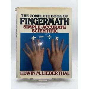 THE COMPLETE BOOK OF‎ FINGERMATH: SIMPLE, By Edwin M. Lieberthal 1979
